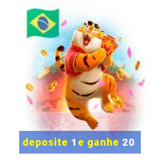 deposite 1 e ganhe 20